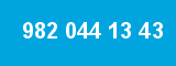 982 044 13 43
